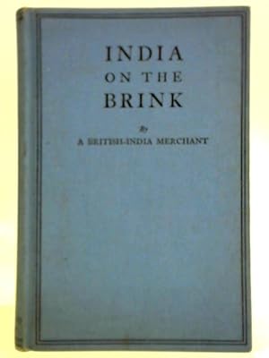 Immagine del venditore per India on the Brink, by a British-India Merchant venduto da World of Rare Books