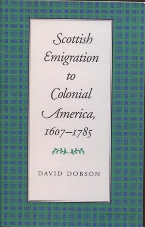 Bild des Verkufers fr Scottish Emigration to Colonial America, 1607-1785 zum Verkauf von Pennymead Books PBFA