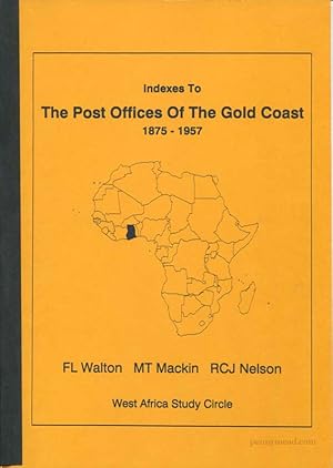 Imagen del vendedor de Indexes to the Post Offices of the Gold Coast. 1875-1957 a la venta por Pennymead Books PBFA