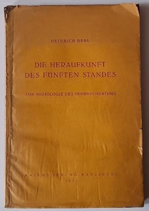 Bild des Verkufers fr Die Heraufkunft des fnften Standes (Zur Soziologie des Verbrechertums) zum Verkauf von ANTIQUARIAT H. EPPLER