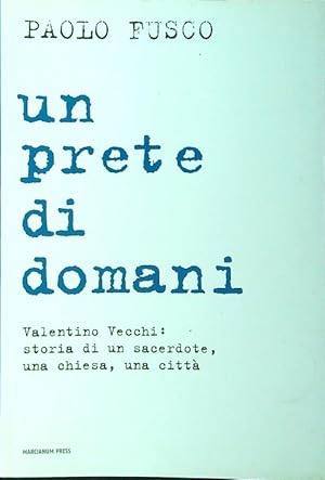 Bild des Verkufers fr Un prete di domani. Valentino Vecchi: storia di un sacerdote zum Verkauf von Librodifaccia