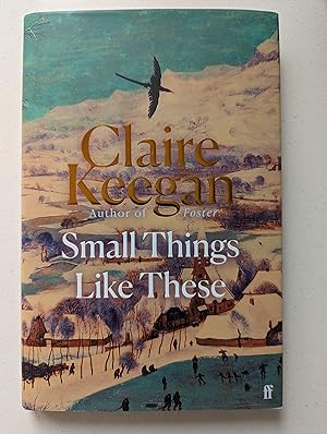 Seller image for Small Things Like These-SIGNED FIRST PRINTING for sale by Signature Firsts