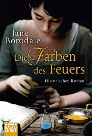 Die Farben des Feuers: Historischer Roman (Klassiker. Historischer Roman. Bastei Lübbe Taschenbüc...