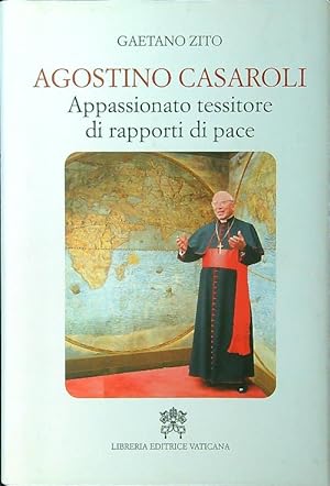 Immagine del venditore per Agostino Casaroli. Appassionato tessitore di rapporti di pace venduto da Librodifaccia