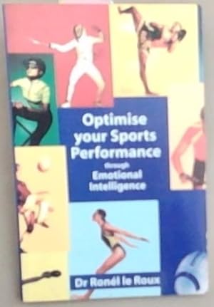 Imagen del vendedor de Optimise Your Sports Performance Through Emotional Intellige a la venta por Chapter 1
