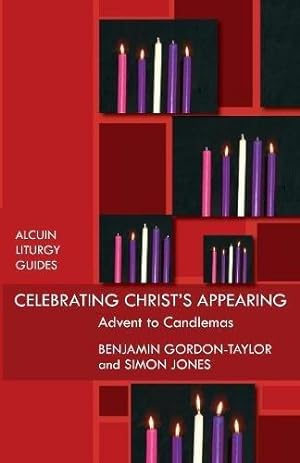 Bild des Verkufers fr Celebrating Christ's Appearing: Advent to Candlemas: 5 (Alcuin Club) zum Verkauf von WeBuyBooks