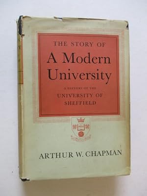 Bild des Verkufers fr The Story of a Modern University; a History of the University of Sheffield zum Verkauf von GREENSLEEVES BOOKS