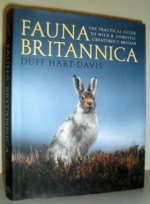 Image du vendeur pour Fauna Britannica - The Practical Guide to Wild & Domestic Creatures of Britain mis en vente par Washburn Books