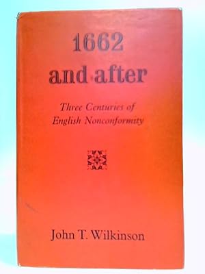 Seller image for 1662 - And After: Three Centuries of English Nonconformity for sale by World of Rare Books