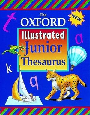 Seller image for THE OXFORD ILLUSTRATED JUNIOR THESAURUS for sale by WeBuyBooks