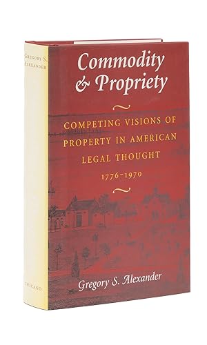 Seller image for Commodity and Propriety: Competing Visions of Property in American. for sale by The Lawbook Exchange, Ltd., ABAA  ILAB