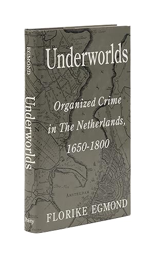 Bild des Verkufers fr Underworlds: Organized Crime in the Netherlands, 1650-1800 zum Verkauf von The Lawbook Exchange, Ltd., ABAA  ILAB