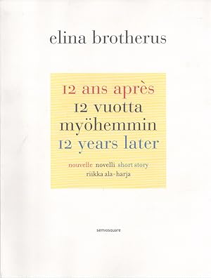 Image du vendeur pour 12 ans aprs = 12 vuotta myhemmin = 12 Years Later - Signed mis en vente par Moraine Books