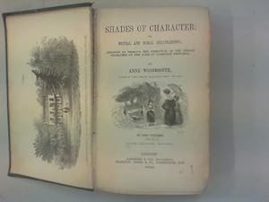 Imagen del vendedor de Shades of character: or, mental and moral delineations; designed to promote the formation of the female character on the basis of Christian principle. In two volumes. a la venta por Antiquariat Matthias Drummer