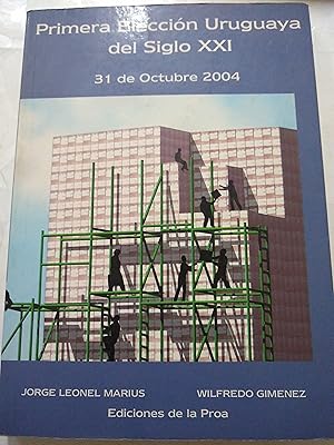 Imagen del vendedor de Primera Eleccion Uruguaya del siglo XXI 31 de Octube de 2004 a la venta por Libros nicos