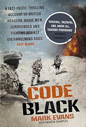 Seller image for Code Black: Cut off and facing overwhelming odds: the siege of Nad Ali: A junior officer's story of war and madness for sale by WeBuyBooks
