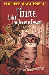 Bild des Verkufers fr Tiburce le chat qui demasqua l'assassin zum Verkauf von Dmons et Merveilles