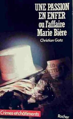 Seller image for Une passion en enfer ou L'affaire Marie Bière for sale by Démons et Merveilles