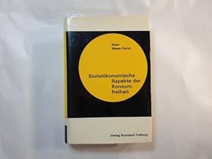 Bild des Verkufers fr Sozialkonomische Aspekte der Konsumfreiheit : Untersuchungen z. Stellung d. Konsumenten in d. marktwirtschaftl. Ordnung zum Verkauf von Gebrauchtbcherlogistik  H.J. Lauterbach