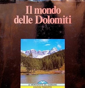 Seller image for Il mondo delle Dolomiti.: Le monografie del gabbiano. for sale by Studio Bibliografico Adige