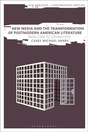 Immagine del venditore per New Media and the Transformation of Postmodern American Literature : From Cage to Connection venduto da GreatBookPrices