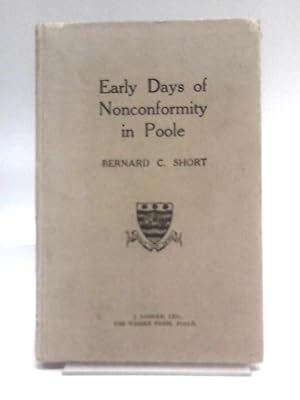 Immagine del venditore per Early Days of Nonconformity in Poole venduto da World of Rare Books