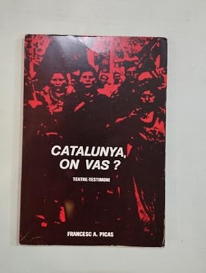 Bild des Verkufers fr Catalunya, on vas? Teatre-testimoni zum Verkauf von Saturnlia Llibreria