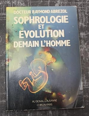 Seller image for Sophrologie et volution, demain l'homme" Dr Raymond Abrezol - 1987 for sale by Bouquinerie Spia
