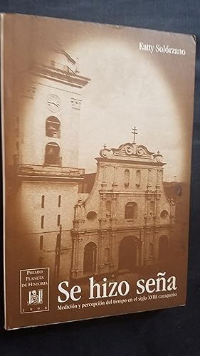 Imagen del vendedor de Se hizo sea: Medicion y percepcion del tiempo en el siglo XVIII caraqueo (Premio de historia) (Spanish Edition) a la venta por Libreria Babel