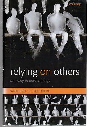 Image du vendeur pour Relying on Others: An Essay in Epistemology mis en vente par EdmondDantes Bookseller