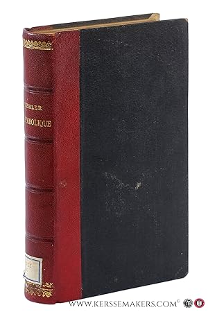 Bild des Verkufers fr La symbolique ou exposition des contratits dogmatiques entre les catholiques et les protestants d'aprs leurs confessions de foi publiques. Troisieme edition (2 volumes in 1 binding). zum Verkauf von Emile Kerssemakers ILAB