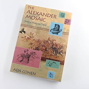 Imagen del vendedor de The Alexander Mosaic: Stories of Victory and Defeat book by Ada Cohen a la venta por West Cove UK