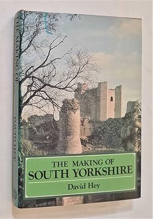Seller image for The Making of South Yorkshire for sale by Maynard & Bradley