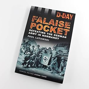 Seller image for D-Day Landings: The Falaise Pocket: Defeating the German Army in Normandy book by Paul Latawski for sale by West Cove UK