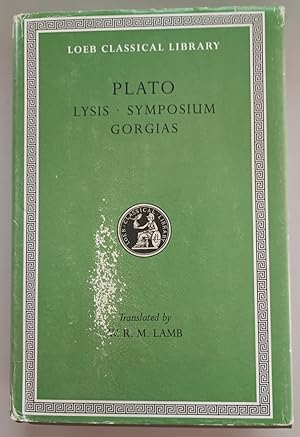 Plato: Lysis. Symposium. Gorgias. (Loeb Classical Library No. 166)