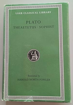 Plato: Theaetetus. Sophist (Loeb Classical Library)