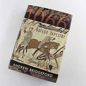 Seller image for 1066: The Hidden History of the Bayeux Tapestry book by Andrew Bridgeford for sale by West Cove UK