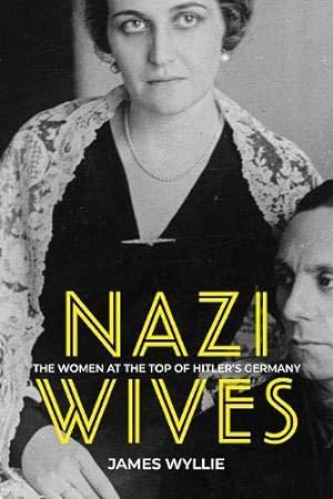 Bild des Verkufers fr Nazi Wives: The Women at the Top of Hitler's Germany zum Verkauf von WeBuyBooks