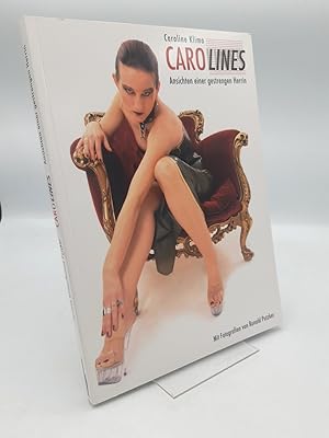 CaroLines Mistress CaroLines böse Zeilen, [Ansichten einer gestrengen Herrin] / mit Fotogr. von R...