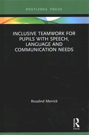 Immagine del venditore per Inclusive Teamwork for Pupils With Speech, Language and Communication Needs venduto da GreatBookPrices