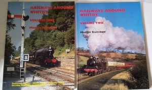 Railways Around Whitby Volume 1 Scarborough-Whitby-Saltburn, Malton-Goathland-Whitby, Esk Valley,...