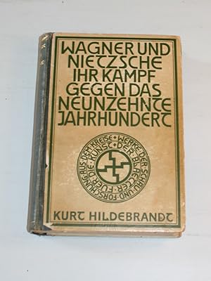 Wagner und Nietzsche. Ihr Kampf gegen das Neunzehnte Jahrhundert.