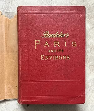 Paris and its Environs with Routes from London to Paris - Handbook for Travellers - With 14 maps ...