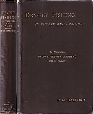 Seller image for DRY-FLY FISHING IN THEORY AND PRACTICE. By Frederic M. Halford ("Detached Badger" of "The Field"). 1899 third edition. In Memoriam George Selwyn Marryat. for sale by Coch-y-Bonddu Books Ltd