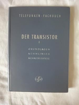 Seller image for Der Transistor I. Grundlagen Kennlinien Schaltbeispiele. for sale by Malota