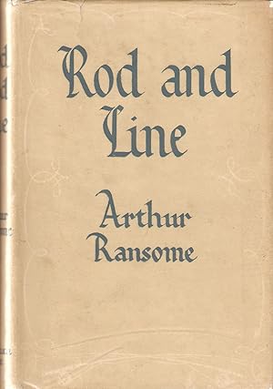 Immagine del venditore per ROD AND LINE: TOGETHER WITH AKSAKOV ON FISHING. By Arthur Ransome. 1947 Jonathan Cape reprint. venduto da Coch-y-Bonddu Books Ltd