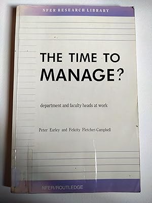 Seller image for The Time to Manage?: Department and Faculty Heads at Work (NFER Research Library) for sale by Eleanor Walker