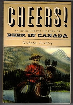 Cheers! An Intemperate History of Beer in Canada