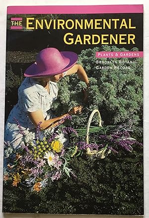 The Environmental Gardener. Handbook #130. Plants and Gardens. Brooklyn Botanic Garden Record.