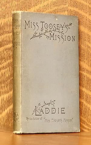 Seller image for MISS TOOSEY'S MISSION, AND LADDIE for sale by Andre Strong Bookseller